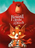 Couverture du livre « Renard, Gloubi et le grizzli » de Thibault Prugne aux éditions Margot