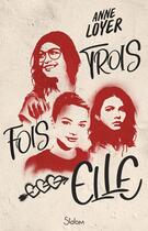 Couverture du livre « Trois fois elle » de Anne Loyer aux éditions Slalom