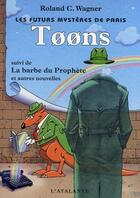Couverture du livre « Les futurs mystères de Paris Tome 6 : Toons » de Roland C. Wagner aux éditions L'atalante