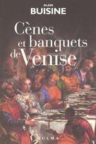 Couverture du livre « Cenes Et Banquets De Venise » de Alain Buisine aux éditions Zulma