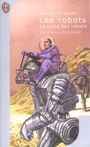 Couverture du livre « Le cycle des robots t.1 ; les robots » de Isaac Asimov aux éditions J'ai Lu