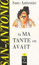 Couverture du livre « Si ma tante en avait » de San-Antonio aux éditions Fleuve Noir