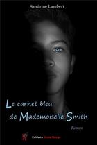 Couverture du livre « Le carnet bleu de mademoiselle smith » de S. Capuzzi Lambert aux éditions Editions Encre Rouge