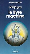 Couverture du livre « Le Livre Machine » de Philip Goy aux éditions Denoel