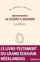 Couverture du livre « Le client E.Busken » de Jeroen Brouwers aux éditions Gallimard