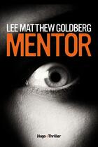 Couverture du livre « Mentor » de Matthew Goldberg Lee aux éditions Hugo Roman
