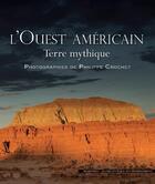 Couverture du livre « L'ouest américain, terre mythique » de Philippe Crochet aux éditions Palantines