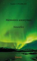 Couverture du livre « Memoires anonymes » de Samir Charrad aux éditions Edilivre-aparis