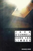 Couverture du livre « Dans les limbes » de Jack O'Connell aux éditions Rivages