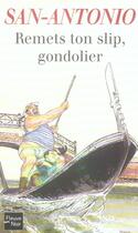 Couverture du livre « Remets ton slip, gondolier » de San-Antonio aux éditions Fleuve Noir