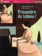 Couverture du livre « Prisonnière du tableau ! » de Gerard Moncomble aux éditions Nathan