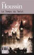 Couverture du livre « Le temps du twist » de Joël Houssin aux éditions Gallimard