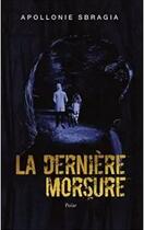 Couverture du livre « La dernière morsure » de Apollonie Sbragia aux éditions 