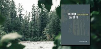 "Border la bête" de Lune Vuillemin : un roman sensuel et poétique au coeur des grands espaces